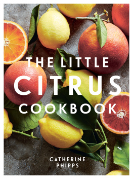 Catherine Phipps - The Little Citrus Cookbook