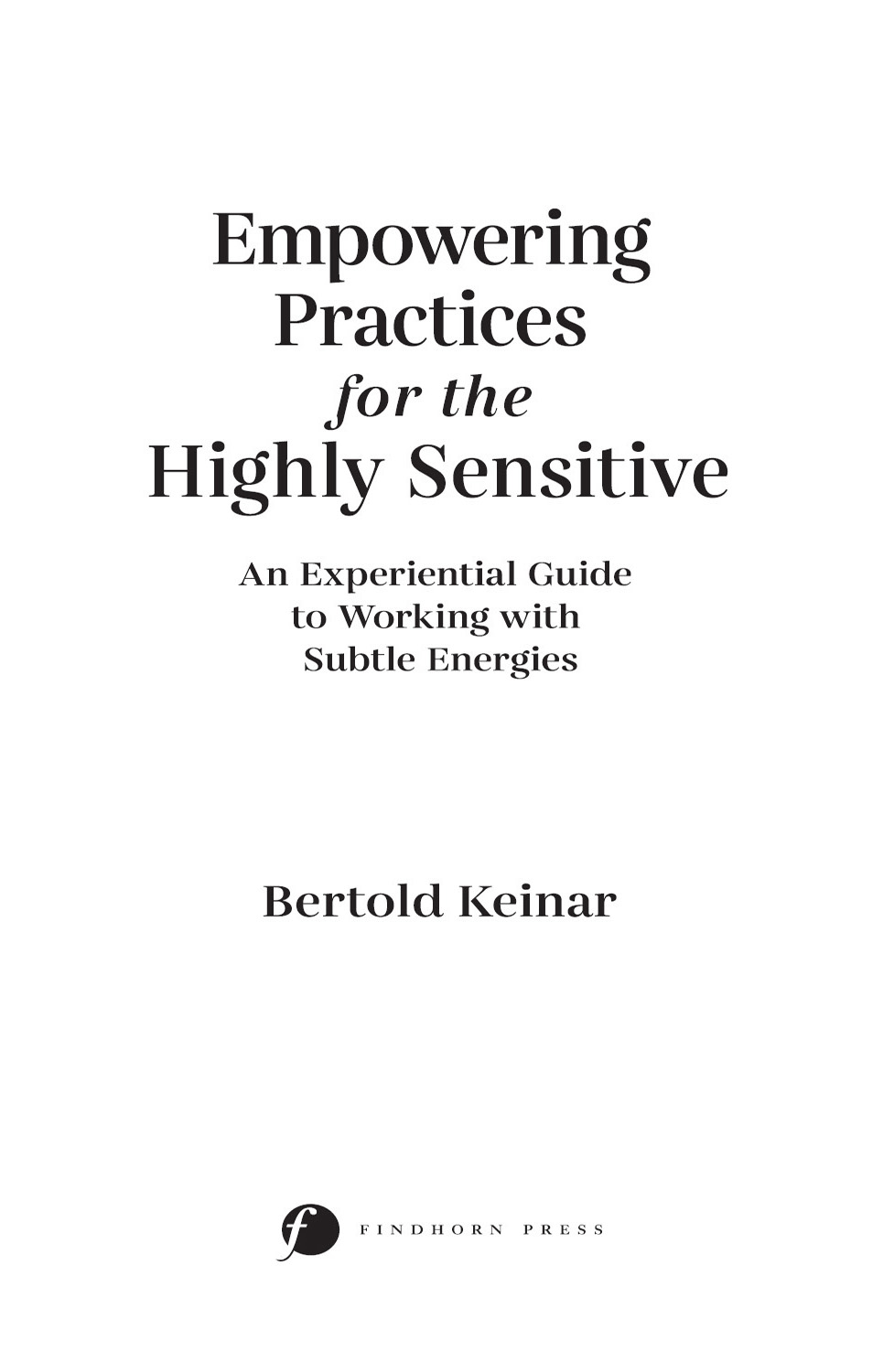 Empowering Practices for the Highly Sensitive A fascinating exploration of our - photo 2