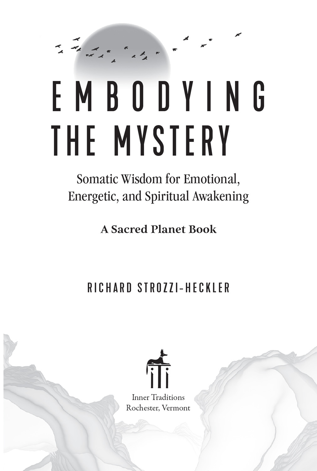 Embodying the Mystery Somatic Wisdom for Emotional Energetic and Spiritual Awakening - image 2