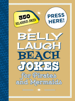 Sky Pony Press - Belly Laugh Beach Jokes for Pirates and Mermaids: 350 Hilarious Jokes!