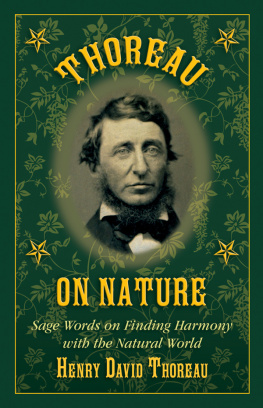 Henry David Thoreau Thoreau on Nature: Sage Words on Finding Harmony with the Natural World