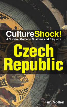 Tim Nollen - CultureShock! Czech Republic: A Survival Guide to Customs and Etiquette