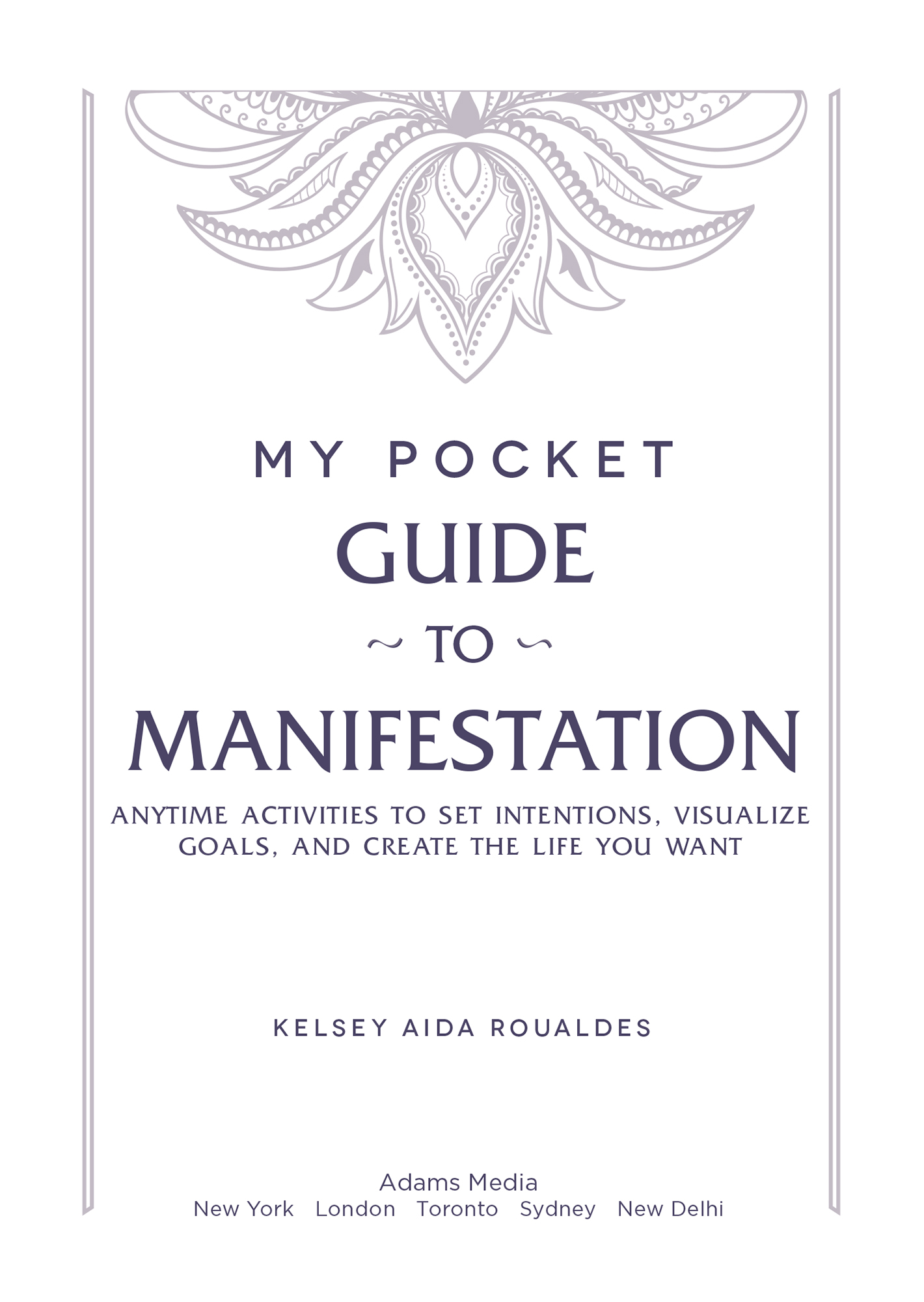 My Pocket Guide to Manifestation Anytime Activities to Set Intentions Visualize Goals and Create the Life You Want - image 2