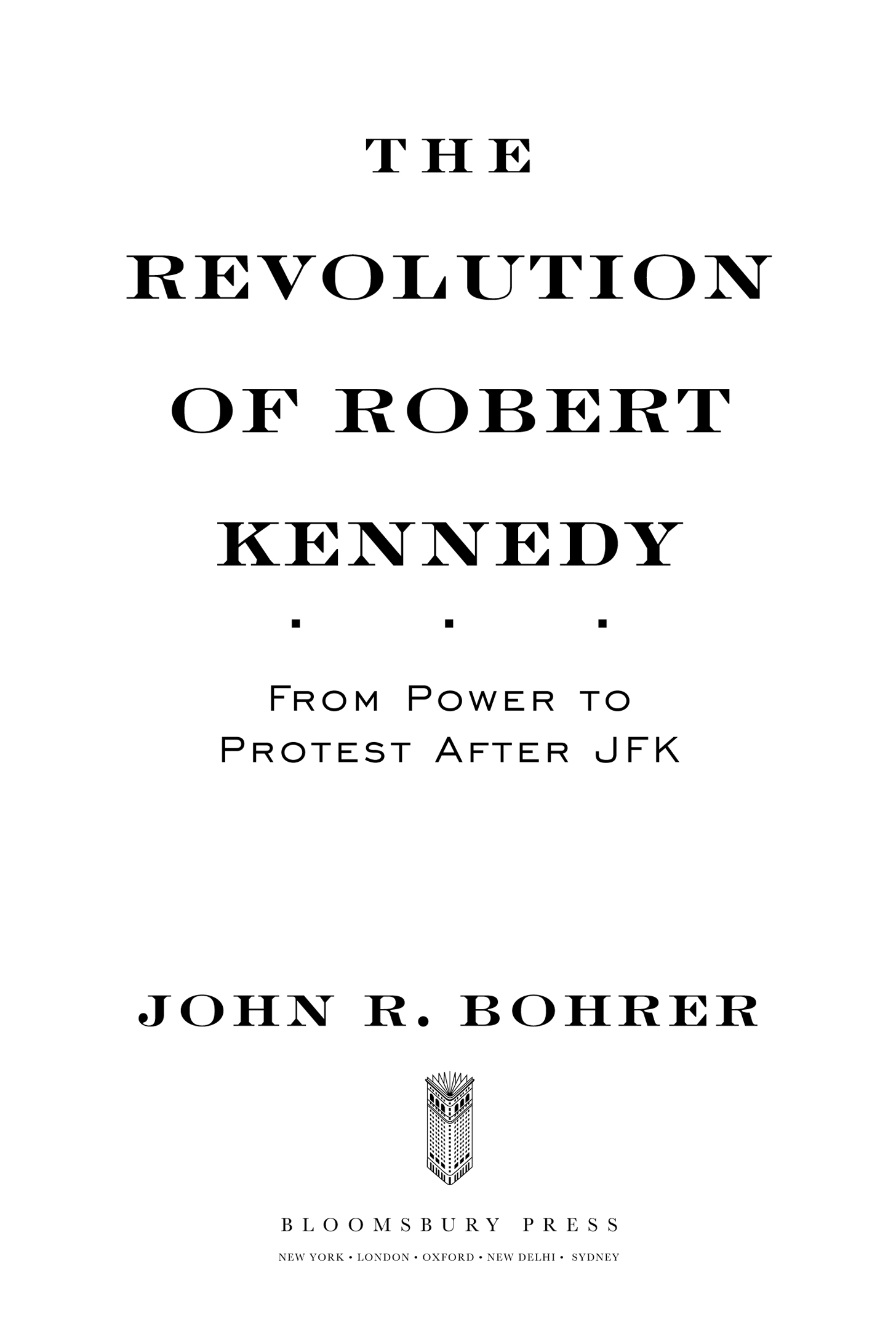 C ONTENTS December 18 1963 I n his darkest moment Robert Kennedy defined - photo 2