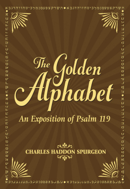 Charles H. Spurgeon - The Golden Alphabet: An Exposition of Psalm 119