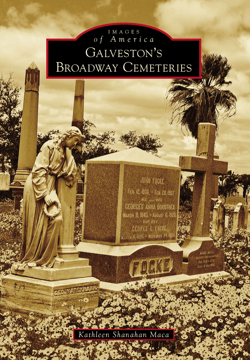 IMAGES of America GALVESTONS BROADWAY CEMETERIES Pictured here is a 1921 - photo 1