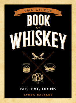 Lynda Balslev - The Little Book of Whiskey: Sip, Eat, Drink