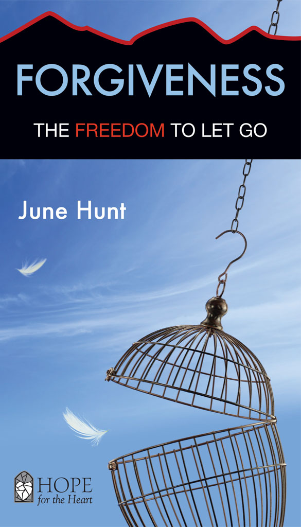 FORGIVENESS The Freedom to Let Go JUNE HUNT This handy eBook Allows Jesus - photo 2