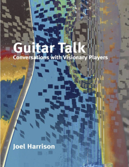 Joel Harrison Guitar Talk: Conversations with Visionary Players