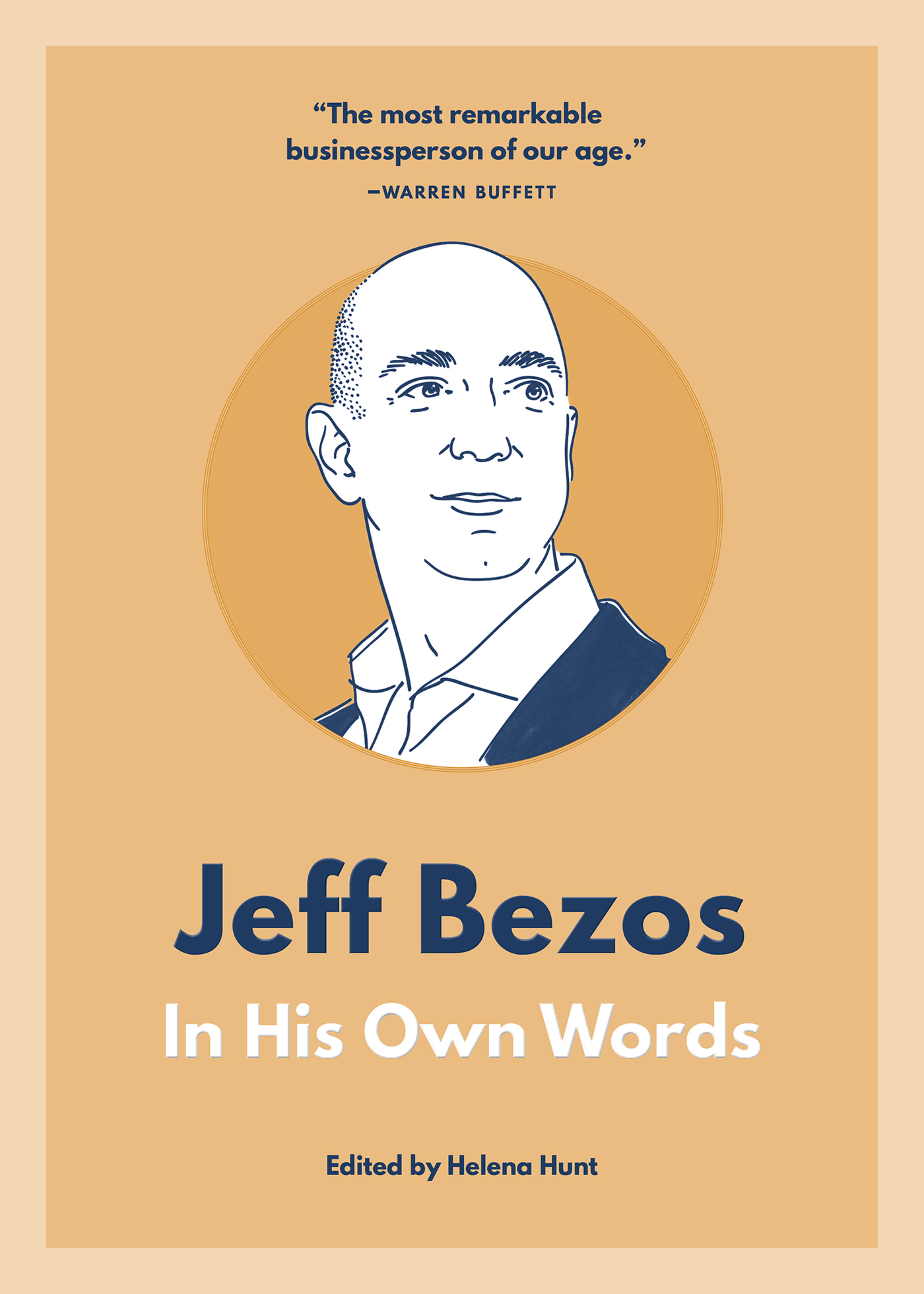 Jeff Bezos In His Own Words Jeff Bezos In His Own Words EDITED BY - photo 1