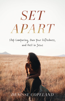 Denisse Copeland - Set Apart: Stop Comparing, Own Your Giftedness, and Rest in Jesus