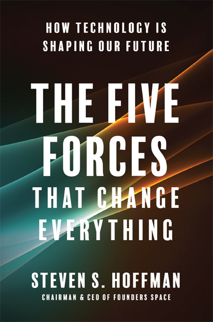 Praise for The Five Forces That Change Everything Steve Hoffmans book The - photo 1