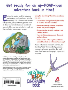 Kathi Wagner The Everything Kids Dinosaurs Book: Stomp, Crash, And Thrash Through Hours of Puzzles, Games, And Activities!