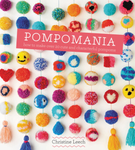 Christine Leech - Pompomania: 30 Cute and Characterful Pompoms