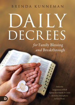 Brenda Kunneman - Daily Decrees for Family Blessing and Breakthrough: Defeat the Assignments of Hell Against Your Family and Create Heavenly Atmospheres in Your Home