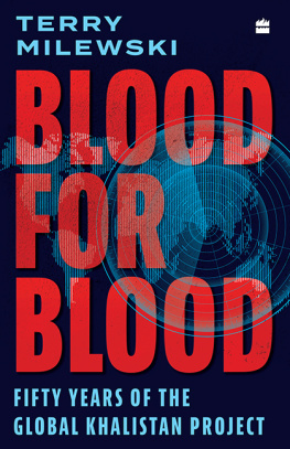 Terry Milewski Blood for Blood: Fifty Years of the Global Khalistan Project