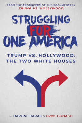 Daphne Barak - Struggling for One America: Trump vs. Hollywood: The Two White Houses