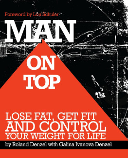 Roland Denzel Man on Top: Lose Fat--Get Fit--Control Your Weight For Life