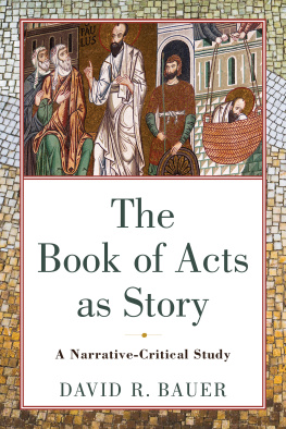 David R. Bauer The Book of Acts as Story: A Narrative-Critical Study