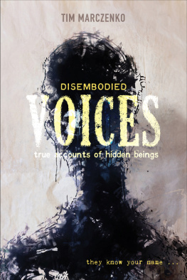 Tim Marczenko Disembodied Voices: True Accounts of Hidden Beings