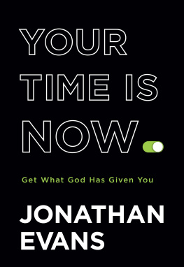 Jonathan Evans - Your Time Is Now: Get What God Has Given You