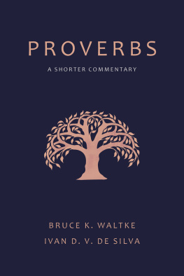 Bruce K. Waltke - Proverbs: A Shorter Commentary