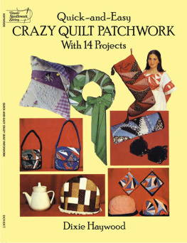 Dixie Haywood - Quick-And-Easy Crazy Quilt Patchwork: With 14 Projects