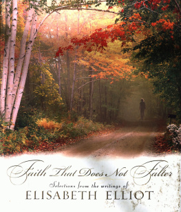 Elisabeth Elliot - Faith That Does Not Falter: Selections from the Writings of Elisabeth Elliot