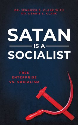Dr. Dennis Clark - Satan is a Socialist: Free Enterprise vs. Socialism