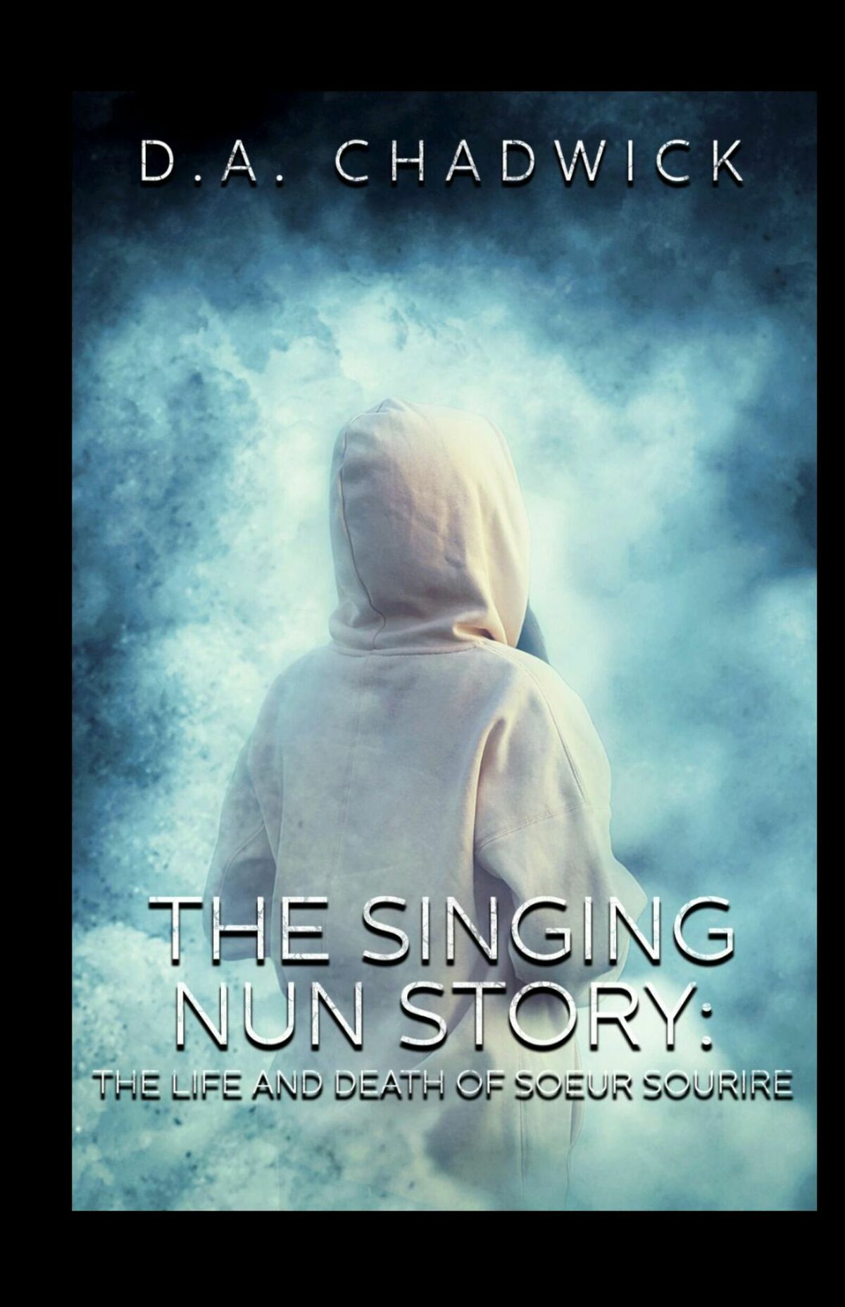 The Singing Nun Story The Singing Nun Story The Life and Death of Soeur - photo 1