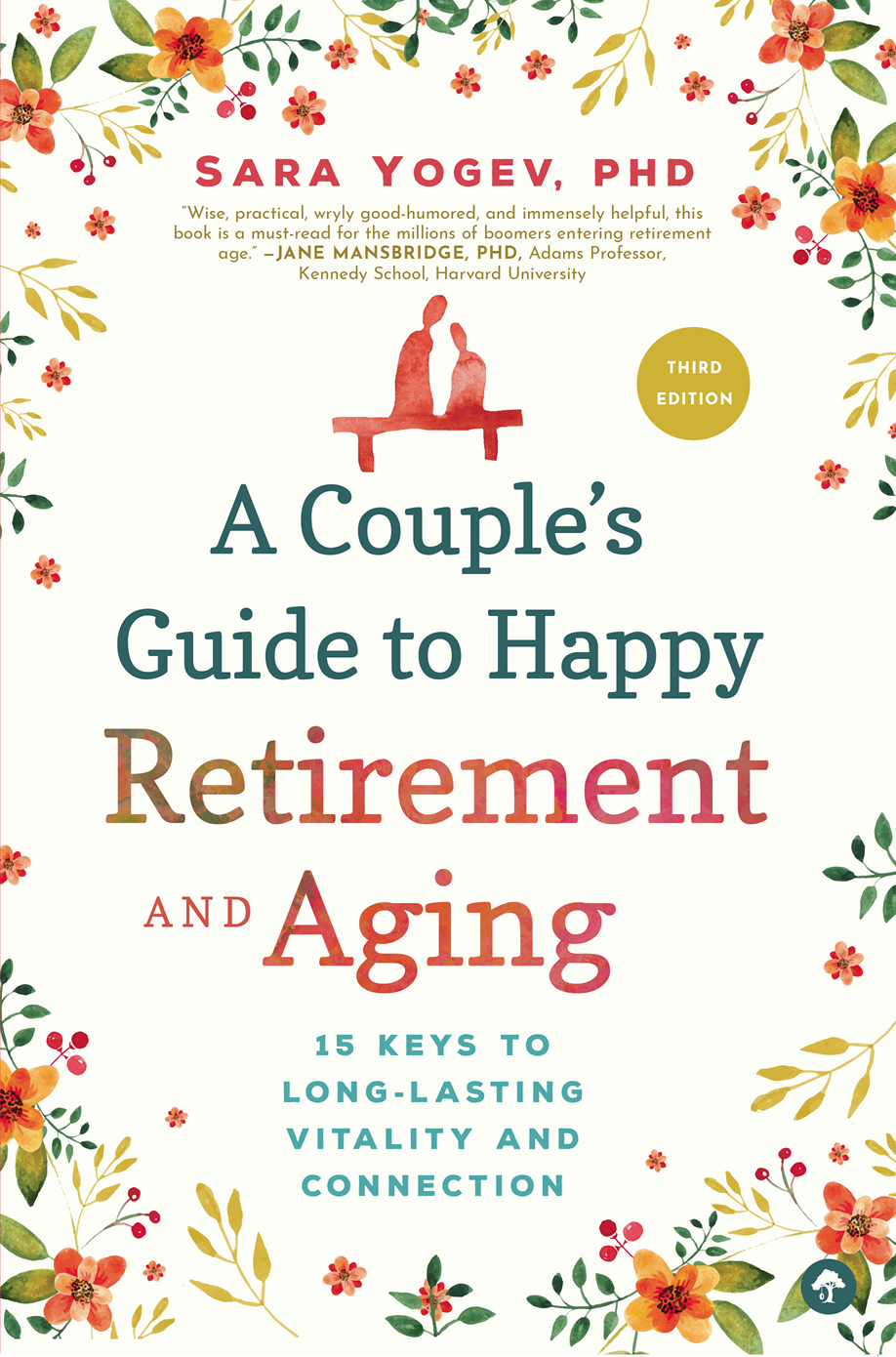 Praise for A Couples Guide to Happy Retirement and Aging I have recommended - photo 1