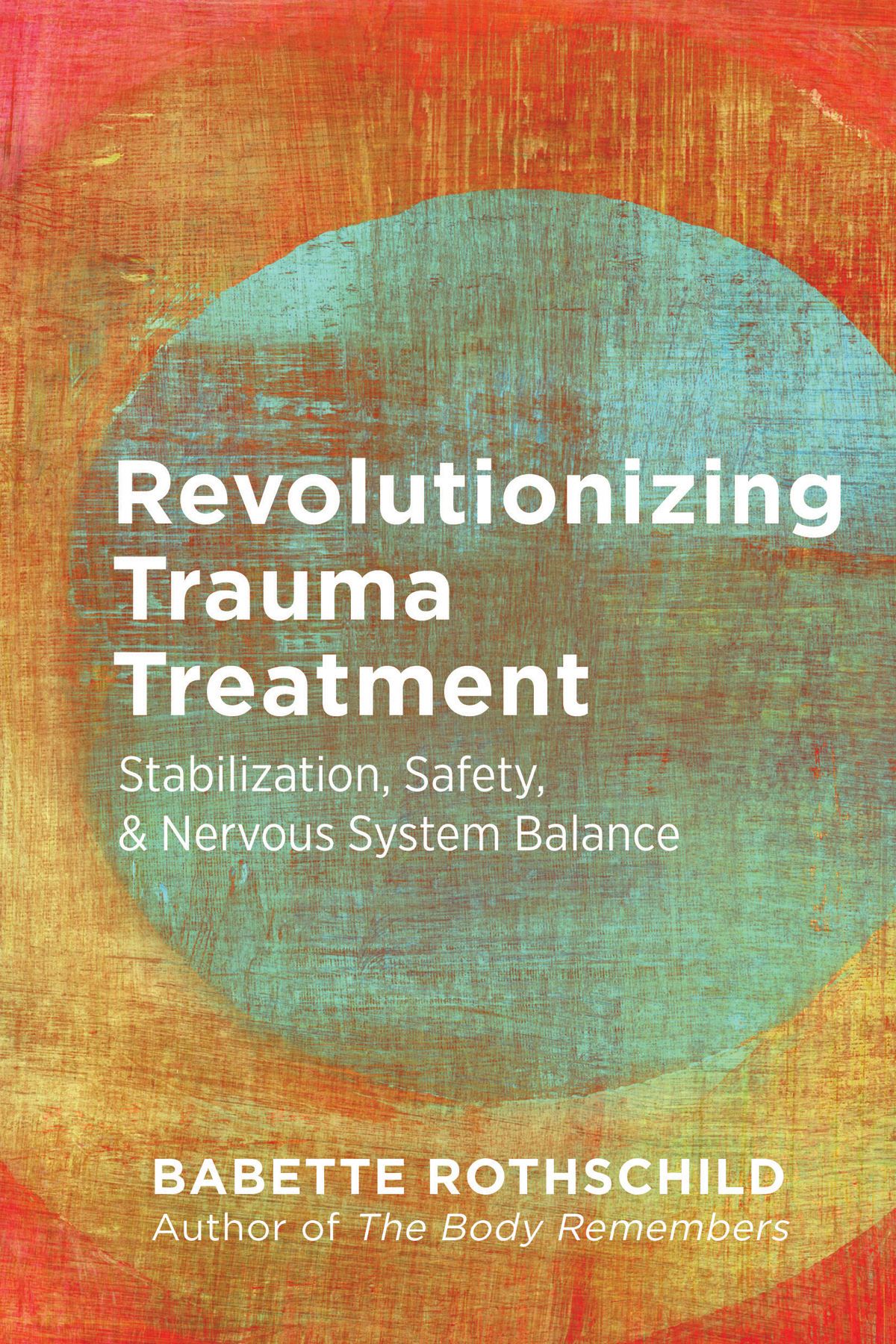 Revolutionizing Trauma Treatment Stabilization Safety Nervous System - photo 1