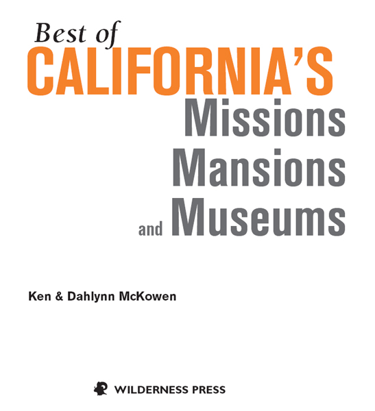 Best of Californias Missions Mansions and Museums A Behind-the-Scenes - photo 5