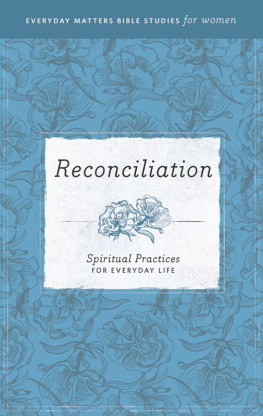 Hendrickson Publishers - Reconciliation: Spiritual Practices for Everyday Life