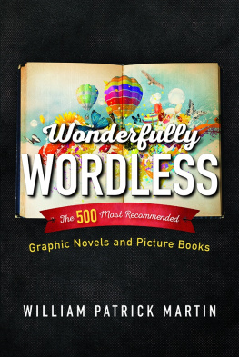 William Patrick Martin - Wonderfully Wordless: The 500 Most Recommended Graphic Novels and Picture Books