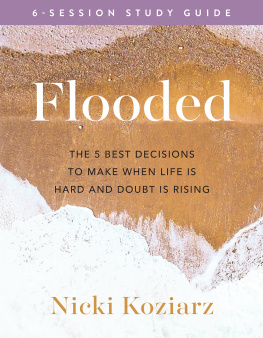 Nicki Koziarz Flooded Study Guide: The 5 Best Decisions to Make When Life Is Hard and Doubt Is Rising