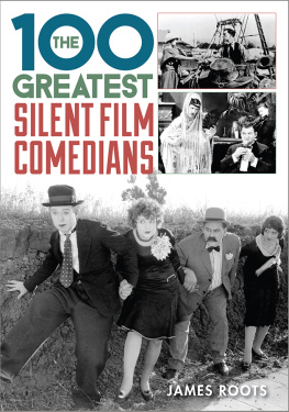 James Roots The 100 Greatest Silent Film Comedians