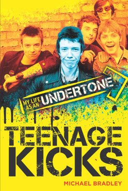 Michael Bradley - Teenage Kicks: My Life as an Undertone