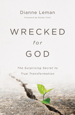 Dianne Leman Wrecked for God: The Surprising Secret to True Transformation