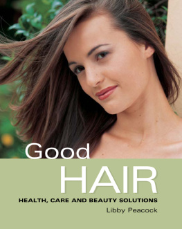 Libby Peacock - Good Hair: Health Care and Beauty Solutions