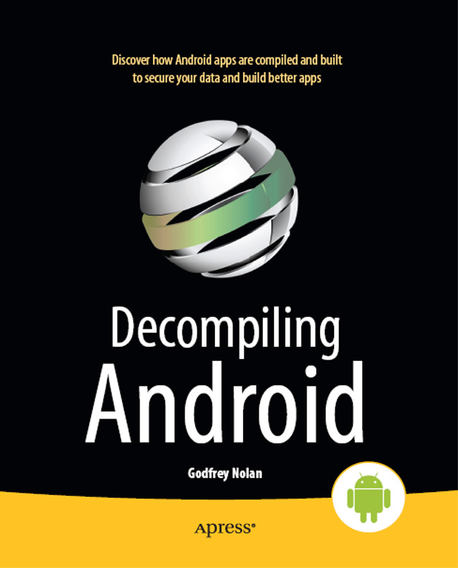 Decompiling Android Copyright 2012 by Godfrey Nolan This work is subject to - photo 1