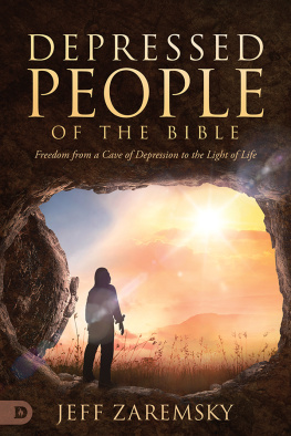 Jeff Zaremsky - Depressed People of the Bible: Freedom from a Cave of Depression to the Light of Life