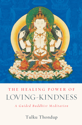 Tulku Thondup The Healing Power of Loving-Kindness: A Guided Buddhist Meditation