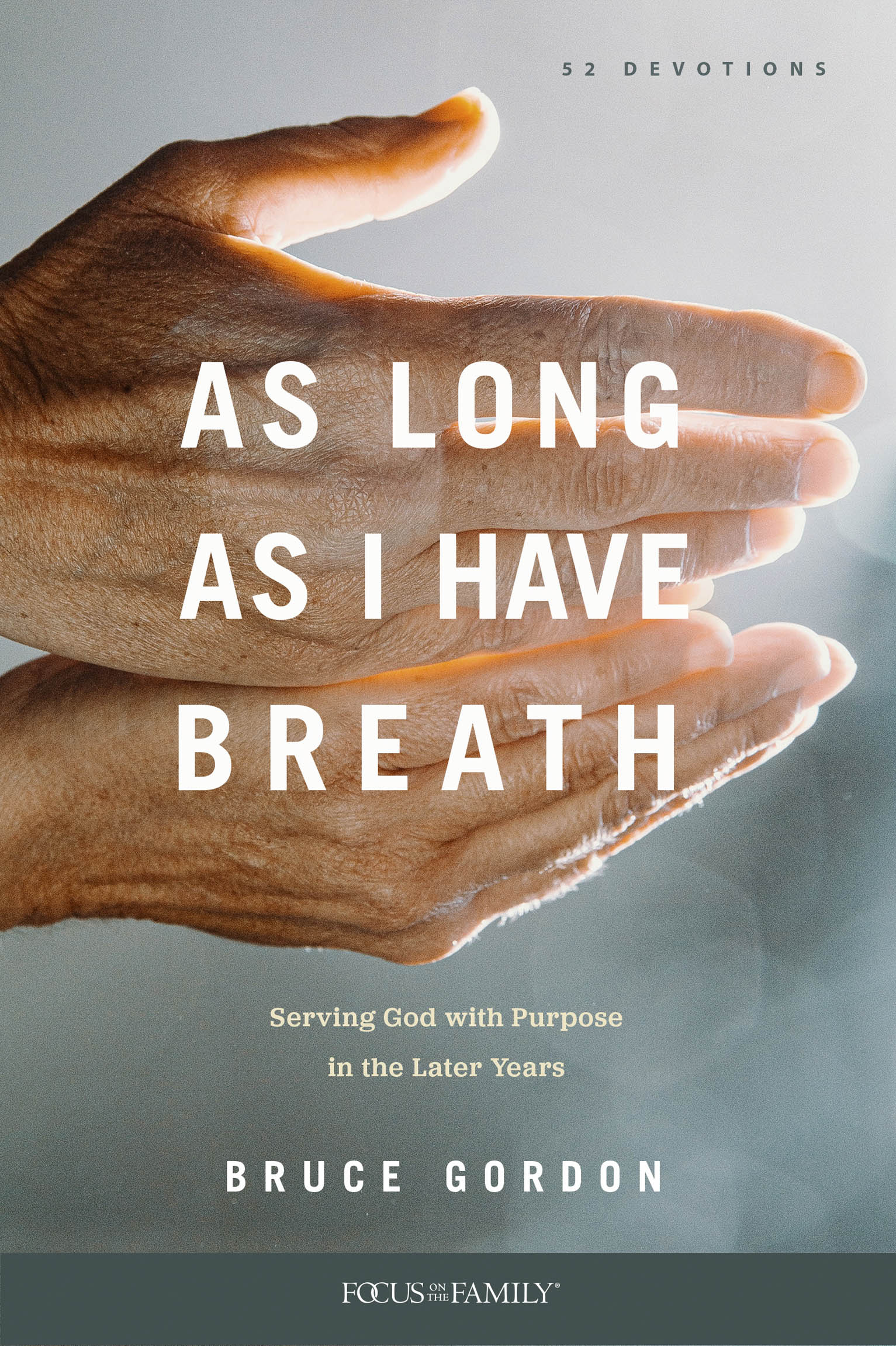 As Long as I Have Breath Serving God with Purpose in the Later Years 2021 - photo 1