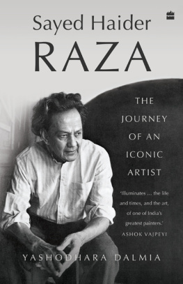 Yashodhara Dalmia - Sayed Haider Raza: The Journey of an Iconic Artist