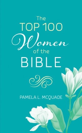 Pamela L. McQuade The Top 100 Women of the Bible