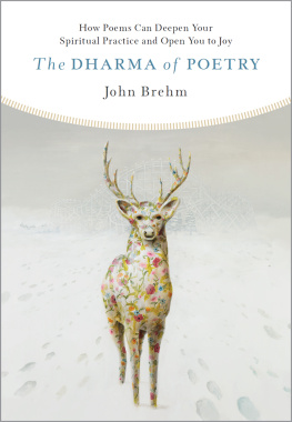 John Brehm - The Dharma of Poetry: How Poems Can Deepen Your Spiritual Practice and Open You to Joy