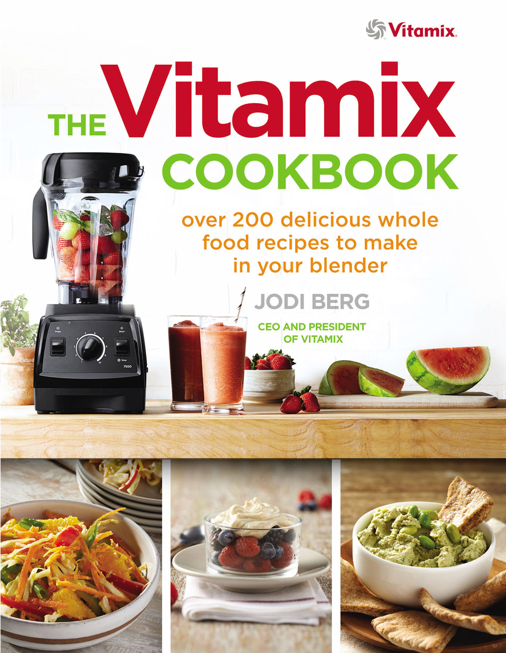 CONTENTS About the Book The Vitamix Blender has transformed the lives of home - photo 1