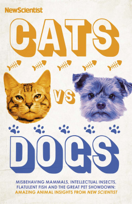 New Scientist - Cats vs Dogs: 99 scientific answers to weird and wonderful questions about animals