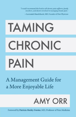 Amy Orr - Taming Chronic Pain: A Management Guide for a More Enjoyable Life